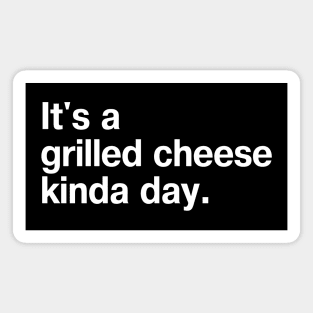 It's a grilled cheese kinda day. Magnet